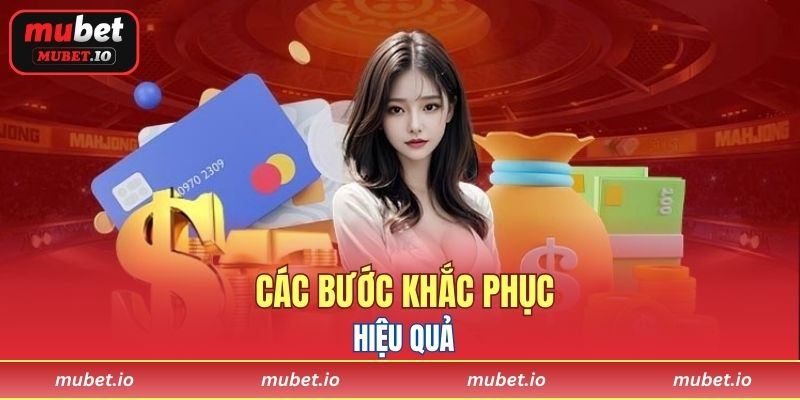 Các bước khắc phục hiệu quả