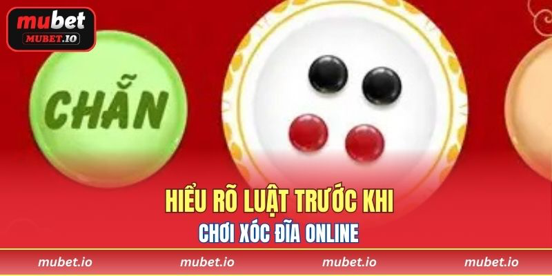 Hiểu rõ luật trước khi chơi xóc đĩa online