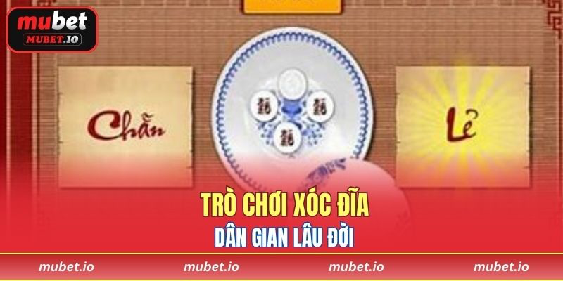 Trò chơi xóc đĩa dân gian lâu đời