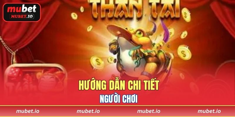 Hướng dẫn chi tiết người chơi