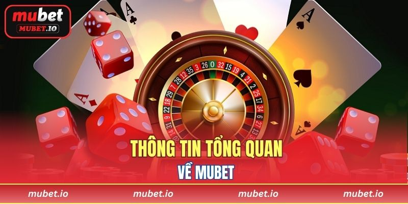 Thông tin tổng quan về Mubet