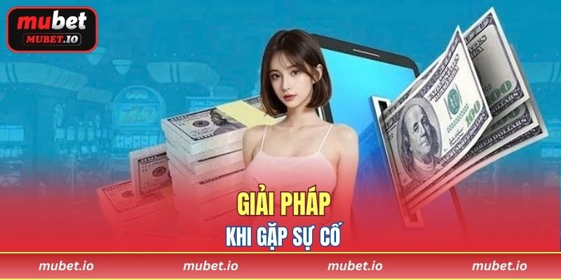 Giải pháp khi gặp sự cố