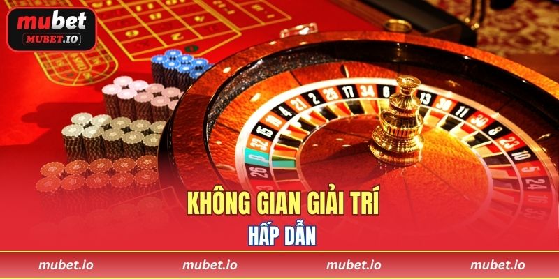 Không gian giải trí hấp dẫn